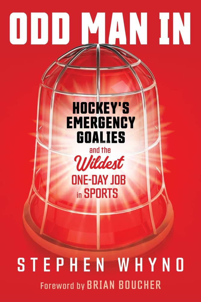 Odd Man In: Hockey’s Emergency Goalies and the Wildest One-Day Job in Sports post thumbnail image