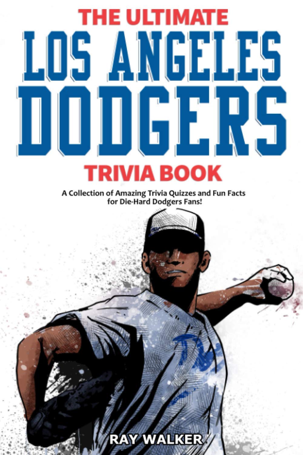 The Ultimate Los Angeles Dodgers Trivia Book: A Collection of Amazing Trivia Quizzes and Fun Facts for Die-Hard Dodgers Fans! post thumbnail image