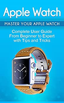 Apple Watch: 2018 User Guide to Your Apple Watch: Tips and Tricks Included (2018 guide, ios, apps, iPhone, updates Book 1) post thumbnail image