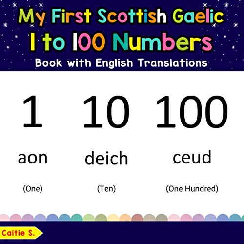 My First Scottish Gaelic 1 to 100 Numbers Book with English Translations: Bilingual Early Learning & Easy Teaching Scottish Gaelic Books for Kids … words for Children) (Scots Gaelic Edition) post thumbnail image