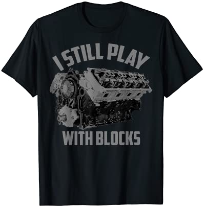 I Still Play With Blocks Racing Shirt | Maintenance Man Gift T-Shirt post thumbnail image