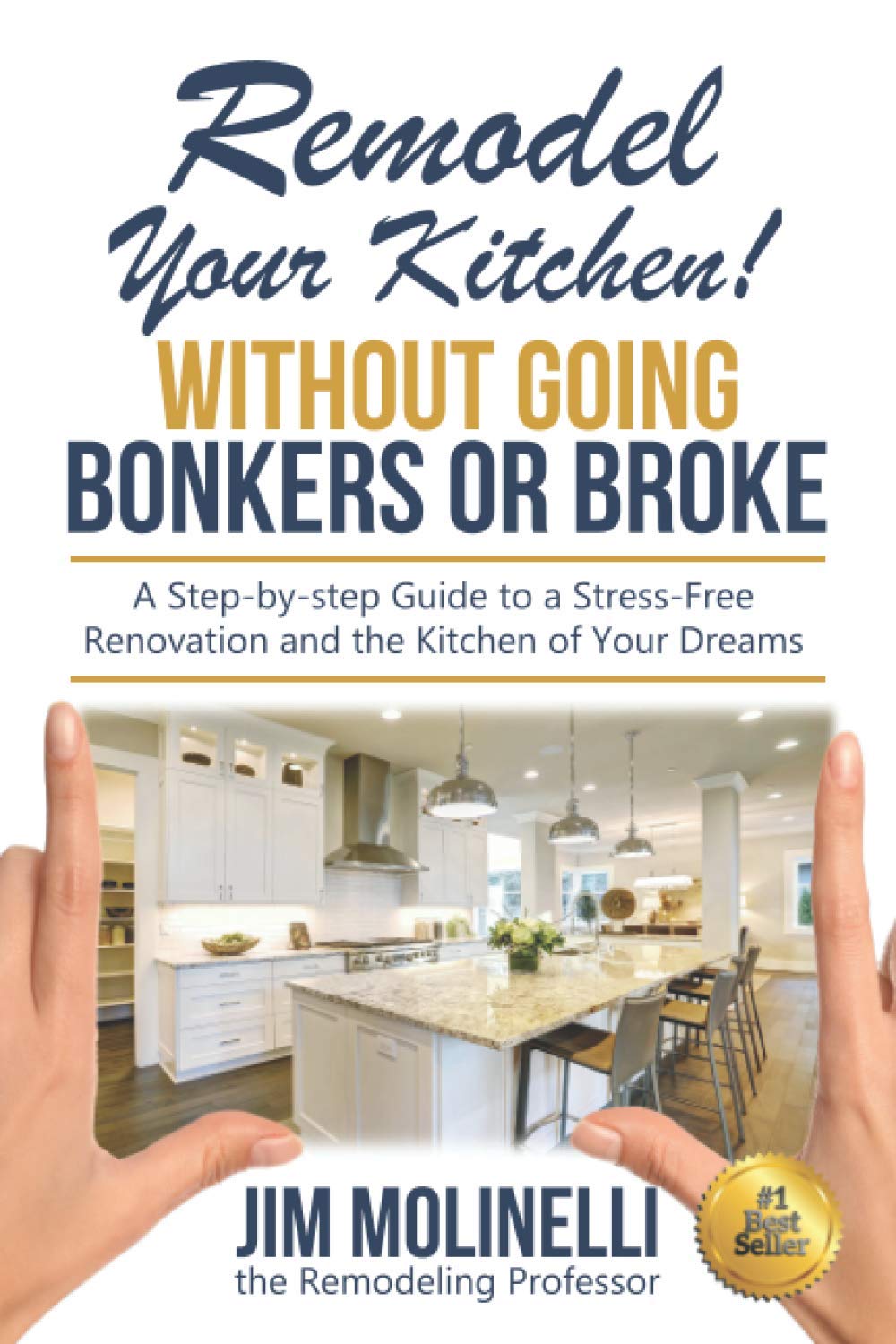 Remodel Your Kitchen Without Going Bonkers or Broke: Have a Stress-Free Renovation and Get the Kitchen of Your Dreams post thumbnail image