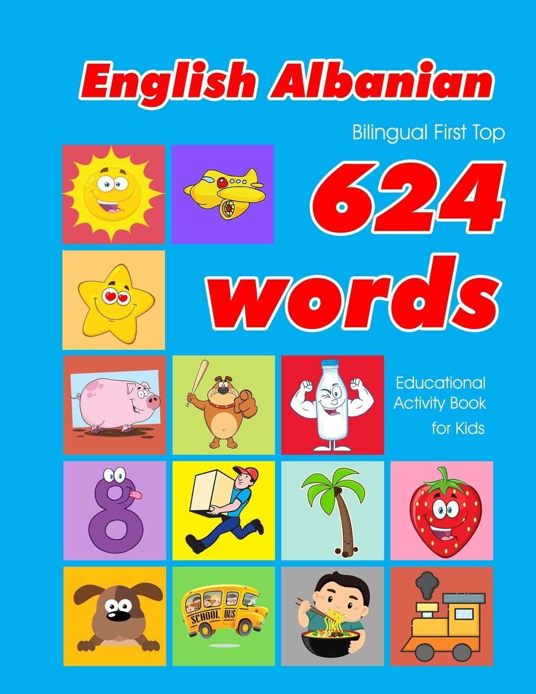 English – Albanian Bilingual First Top 624 Words Educational Activity Book for Kids: Easy vocabulary learning flashcards best for infants babies … (624 Basic First Words for Children) post thumbnail image