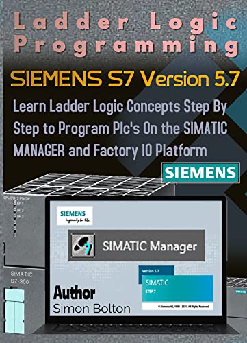 Ladder Logic Programming SIEMENS S7 Version 5.7 : Learn Ladder Logic Concepts Step By Step to Program Plc’s On the SIMATIC MANAGER and Factory IO Platform post thumbnail image