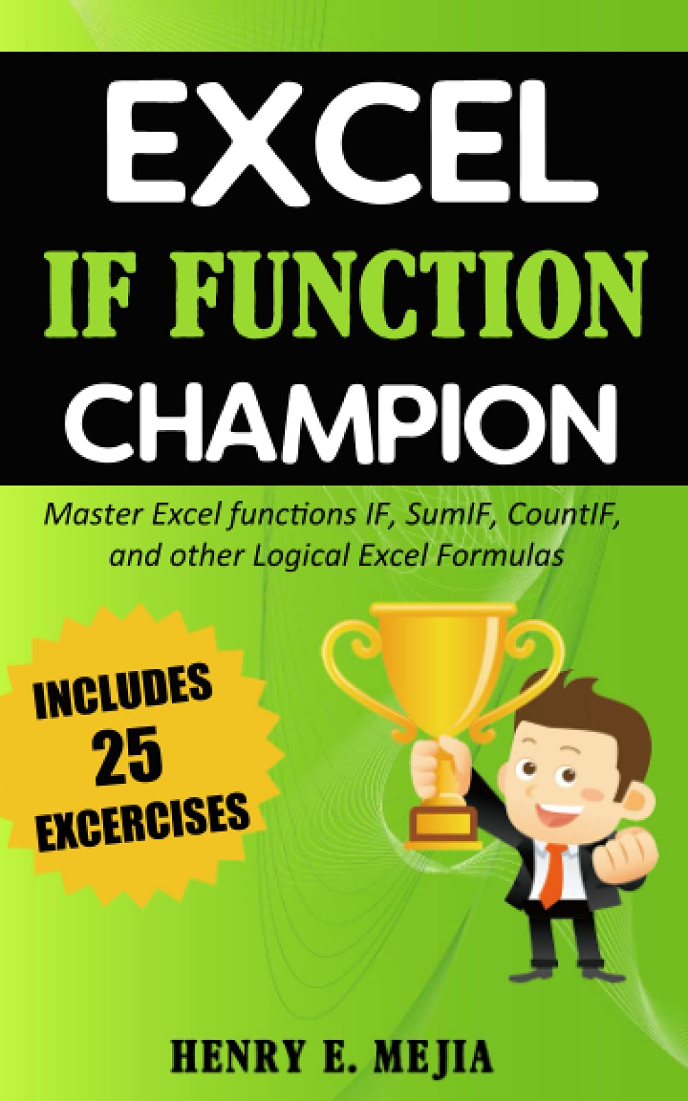 Excel IF Function Champion: Master Excel functions IF, SumIF, CountIF, and other Logical Excel Formulas (Excel Champions) post thumbnail image