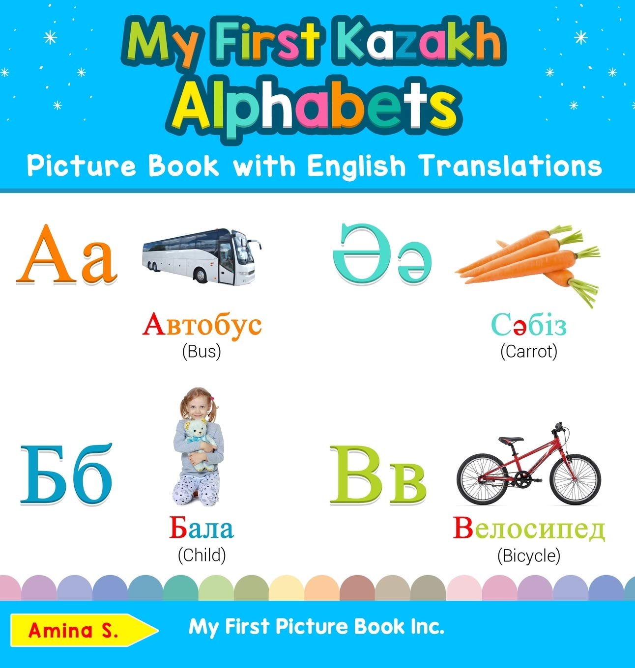 My First Kazakh Alphabets Picture Book with English Translations: Bilingual Early Learning & Easy Teaching Kazakh Books for Kids (1) (Teach & Learn Basic Kazakh Words for Children) post thumbnail image