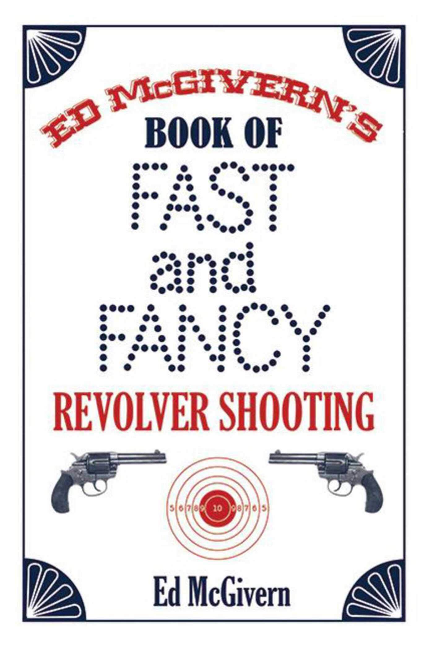 Ed McGivern’s Book of Fast and Fancy Revolver Shooting post thumbnail image