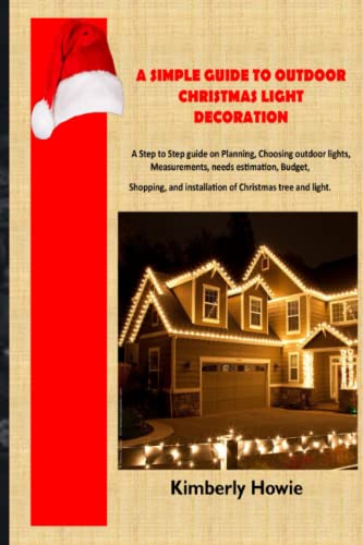 A SIMPLE GUIDE TO OUTDOOR CHRISTMAS LIGHT DECORATION: A Step to Step guide on Planning, Choosing outdoor lights, Measurements, needs estimation, Budget, Shopping, and installation of Christmas light post thumbnail image