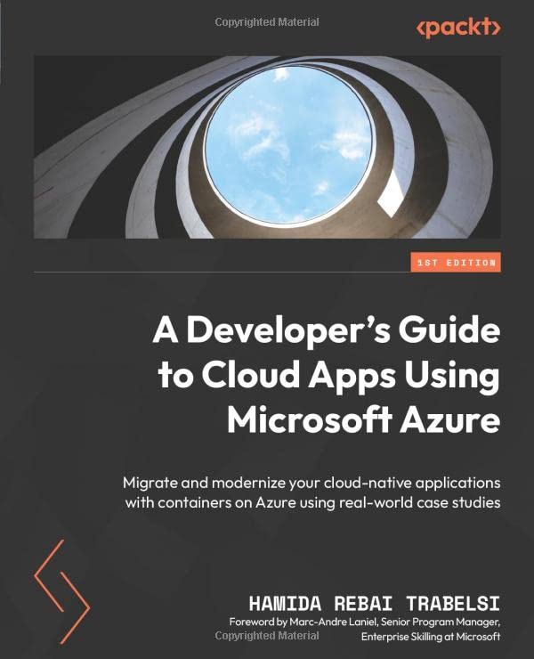 A Developer’s Guide to Cloud Apps Using Microsoft Azure: Migrate and modernize your cloud-native applications with containers on Azure using real-world case studies post thumbnail image