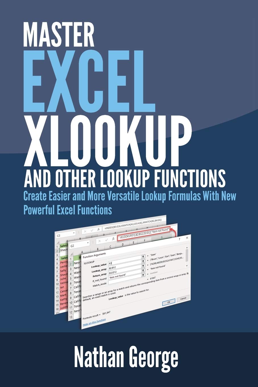 Excel XLOOKUP and Other Lookup Functions: Create Easier and More Versatile Lookup Formulas with New Powerful Excel Functions (Excel 2019 Mastery) post thumbnail image