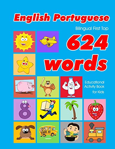 English – Portuguese Bilingual First Top 624 Words Educational Activity Book for Kids: Easy vocabulary learning flashcards best for infants babies … (624 Basic First Words for Children) post thumbnail image