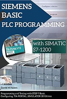 SIEMENS BASIC PLC PROGRAMMING with SIMATIC S7-1200: Programming and Testing with STEP 7 Basic, Configuring, TIA PORTAL, SIMULATOR 3D Edition post thumbnail image