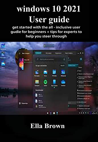 Windows 10 2021 User Guide: Get Started With The All-Inclusive User Guide for Beginners + Tips for Experts to Help You Steer Through post thumbnail image