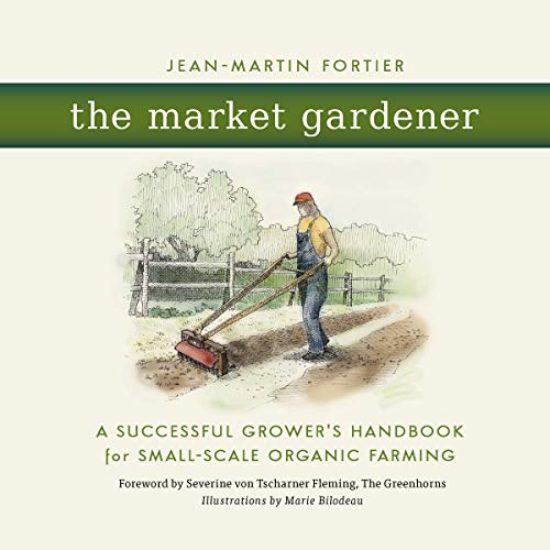 The Market Gardener: A Successful Grower’s Handbook for Small-Scale Organic Farming post thumbnail image