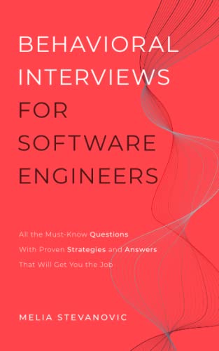 Behavioral Interviews for Software Engineers: All the Must-Know Questions With Proven Strategies and Answers That Will Get You the Job post thumbnail image