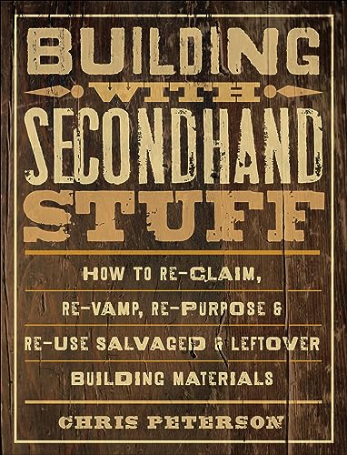 Building with Secondhand Stuff: How to Re-Claim, Re-Vamp, Re-Purpose & Re-Use Salvaged & Leftover Building Materials post thumbnail image