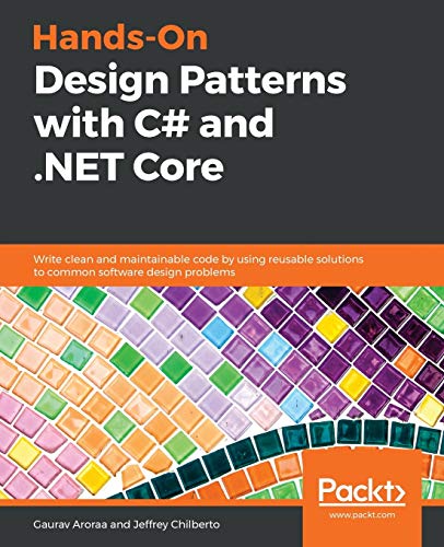 Hands-On Design Patterns with C# and .NET Core: Write clean and maintainable code by using reusable solutions to common software design problems post thumbnail image