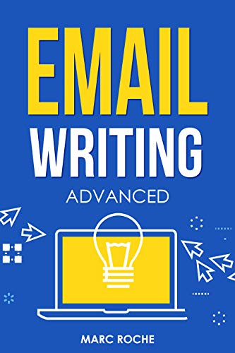 Email Writing: Advanced ©. How to Write Emails Professionally. Advanced Business Etiquette & Secret Tactics for Writing at Work. Produce Professional Emails, … Speaking, Communication & Etiquette Book 5) post thumbnail image