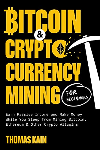 Bitcoin and Cryptocurrency Mining for Beginners: Earn Passive Income and Make Money While You Sleep from Mining Bitcoin, Ethereum and Other Crypto Altcoins post thumbnail image