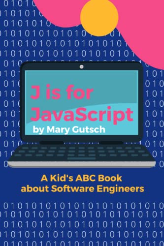 J is for Javascript: A Kid’s ABC Book about Software Engineers: Baby Alphabet Book about Software Engineers and Technology post thumbnail image