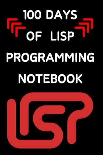 100 Days Of Lisp Programming: A 100-Day Notebook for Lisp codes, To learn Lisp progrmming notebooks | A 100 Days to Lisp Code Enlightenment for coders developpers post thumbnail image