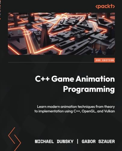 C++ Game Animation Programming – Second Edition: Learn modern animation techniques from theory to implementation using C++, OpenGL, and Vulkan post thumbnail image