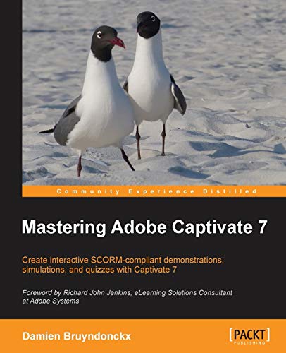 Mastering Adobe Captivate 7: Create Interactive Scorm-compliant Demonstrations, Simulations, and Zuizzes With Captivate 7 post thumbnail image