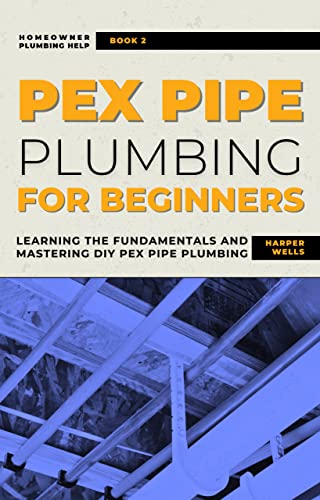 PEX Pipe Plumbing for Beginners: Learning the Fundamentals and Mastering DIY PEX Pipe Plumbing (Homeowner Plumbing Help Book 2) post thumbnail image