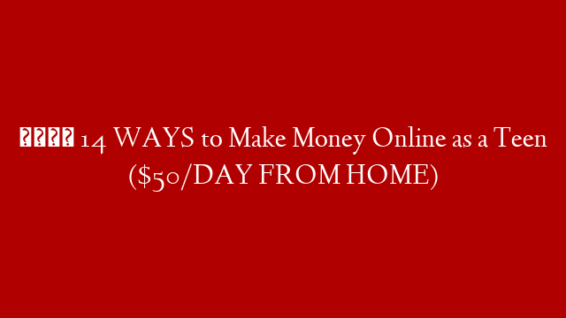 💰 14 WAYS to Make Money Online as a Teen ($50/DAY FROM HOME) post thumbnail image