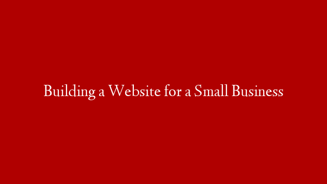 Building a Website for a Small Business post thumbnail image