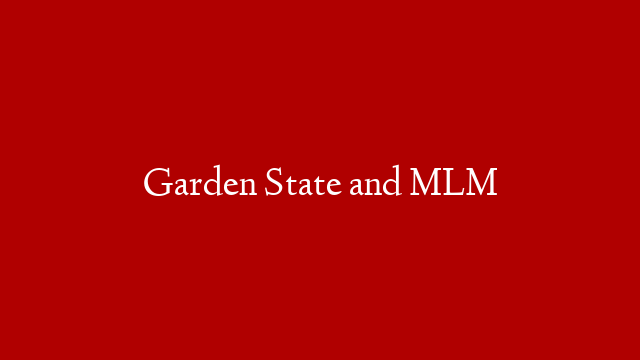 Garden State and MLM