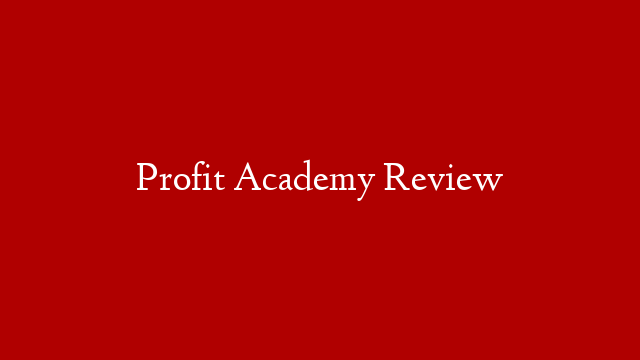 Profit Academy Review post thumbnail image