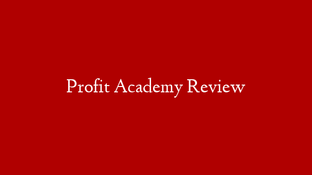 Profit Academy Review