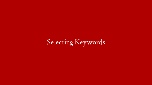 Selecting Keywords