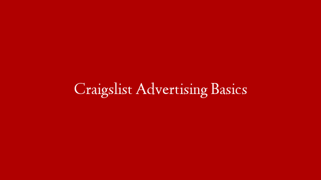 Craigslist Advertising Basics