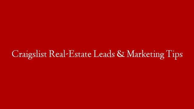 Craigslist Real-Estate Leads & Marketing Tips post thumbnail image