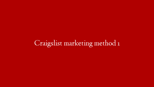 Craigslist marketing method 1