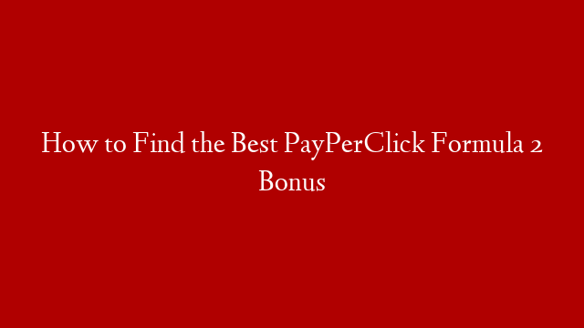 How to Find the Best PayPerClick Formula 2 Bonus post thumbnail image