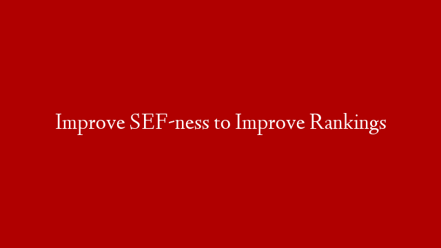 Improve SEF-ness to Improve Rankings