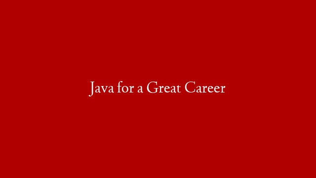 Java for a Great Career post thumbnail image