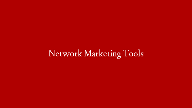 Network Marketing Tools