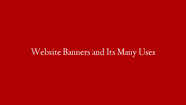 Website Banners and Its Many Uses post thumbnail image