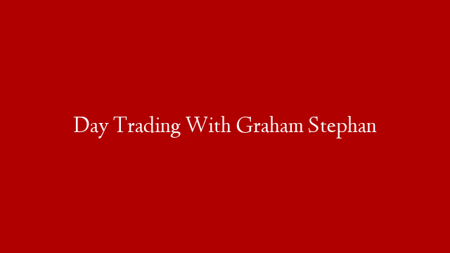 Day Trading With Graham Stephan