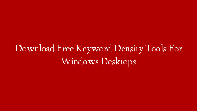 Download Free Keyword Density Tools For Windows Desktops