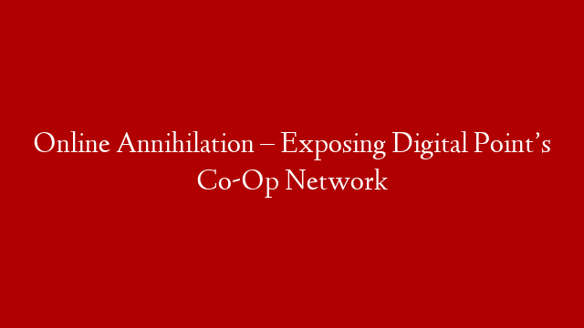 Online Annihilation – Exposing Digital Point’s Co-Op Network