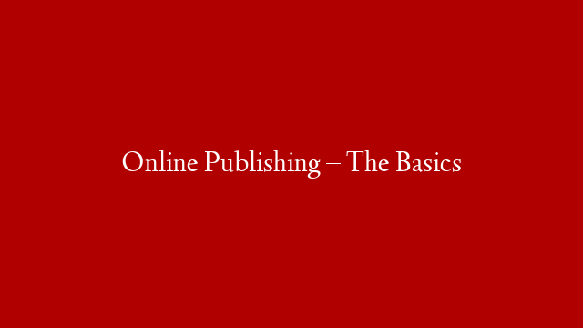 Online Publishing – The Basics post thumbnail image