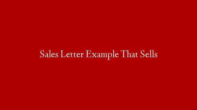 Sales Letter Example That Sells