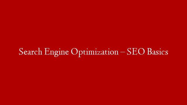 Search Engine Optimization – SEO Basics