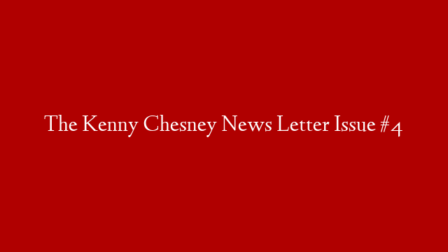 The Kenny Chesney News Letter Issue #4 post thumbnail image