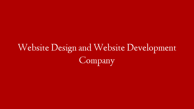 Website Design and Website Development Company